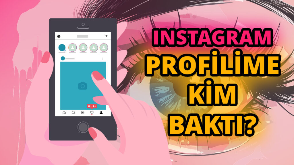 Instagram Profilime Kim Baktı