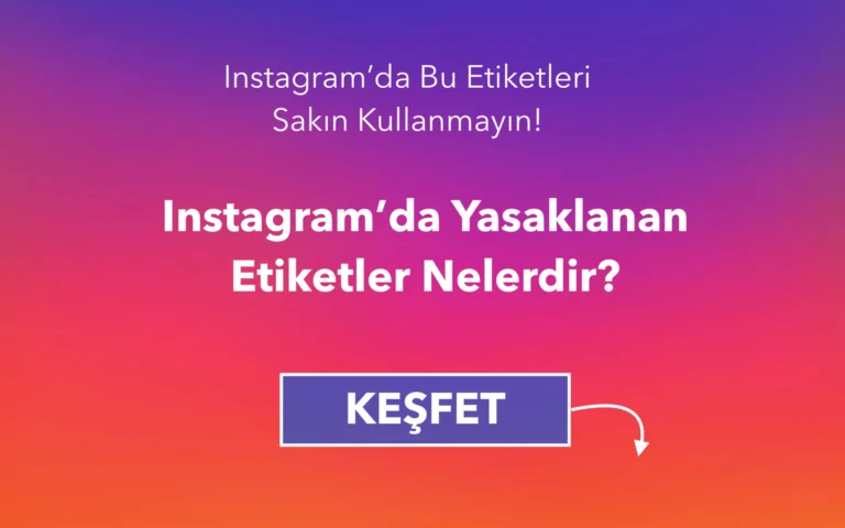Instagram’da Yasaklanan Etiketler Nelerdir?
